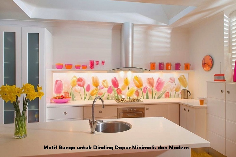 Motif Bunga untuk Dinding Dapur Minimalis dan Modern