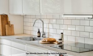 Tips Memilih Desain Dinding Dapur Full Keramik Dinding Dapur Full Keramik