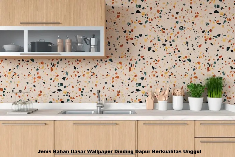 Jenis Bahan Dasar Wallpaper Dinding Dapur Berkualitas Unggul
